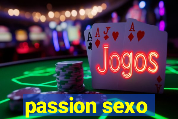 passion sexo